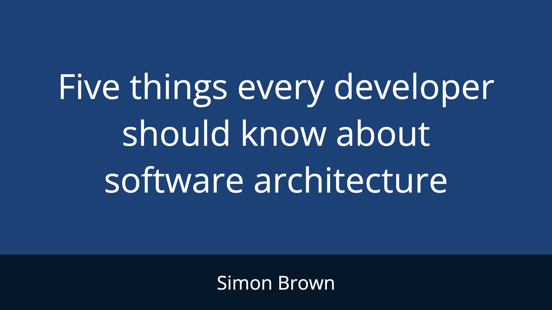 Five things every developer should know about software architecture