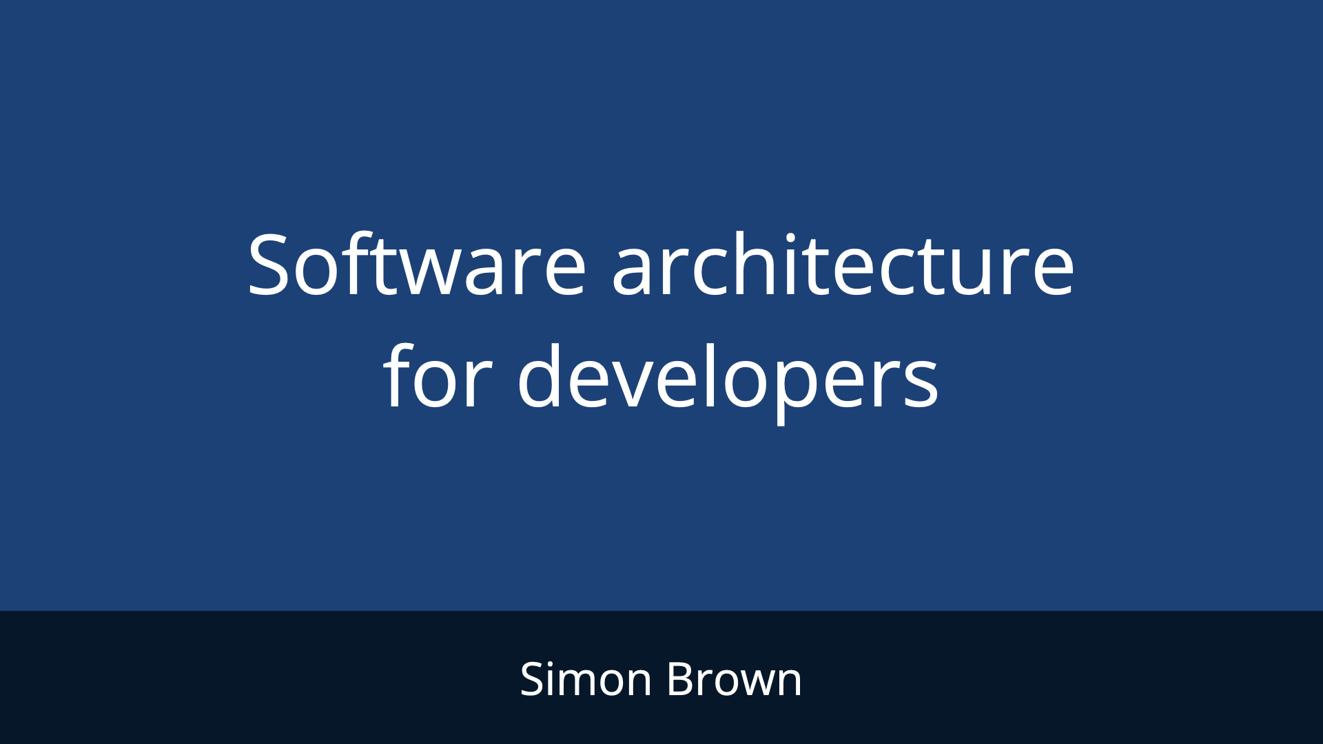 Software Architecture for Developers